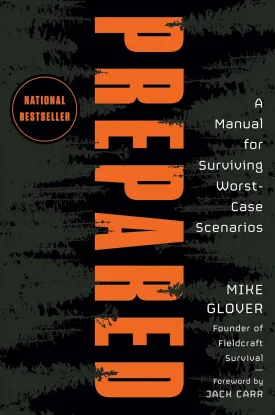Prepared: A Manual for Surviving Worst-Case Scenarios Hardcover  June 6, 2023