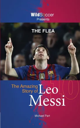 The Flea: The Amazing Story of Leo Messi (Soccer Stars Series) Paperback  December 17, 2017