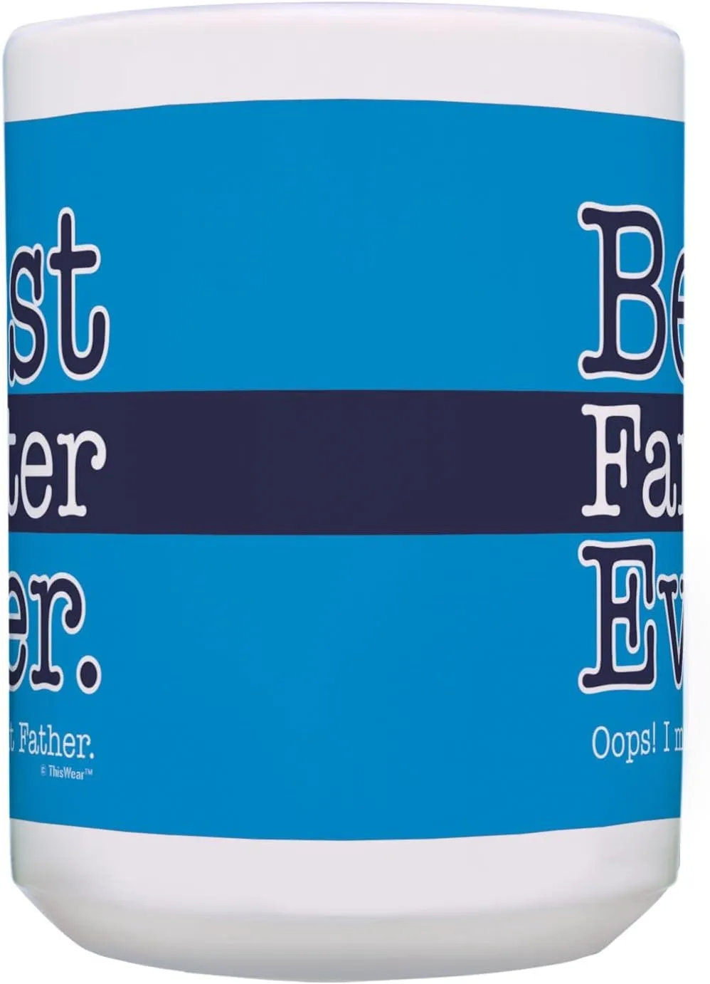 ThisWear Best Dad Mug for Dad Best Farter Ever Oops I Meant Father Funny Dad Mug Ceramic 15oz Ceramic Coffee Mug with Handle Blue